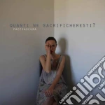 Facciascura - Quanti Ne Sacrificheresti? cd