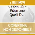Calibro 35 - Ritornano Quelli Di Calibro 35 cd