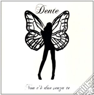 Dente - Non C'e' Due Senza Te cd musicale di DENTE