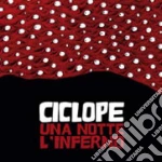 Ciclope - Una Notte L'inferno cd