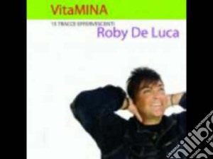 Roby De Luca - Vitamina cd musicale di Roby De luca