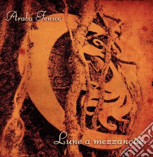 Araba Fenice - Lune A Mezzanotte cd musicale di Fenice Araba