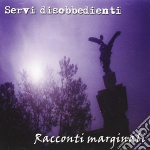 Servi Disobbedienti - Racconti Marginali cd musicale di Disobbedienti Servi