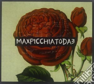 Maxpicchatoda3 - Maxpicchiatoda3 cd musicale di MAXPICCHATODA3