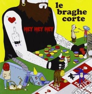 Braghe Corte (Le) - Hey Hey Hey cd musicale di LE BRAGHE CORTE