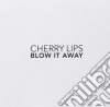 Cherry Lips - Blow It Away cd