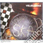 Vallanzaska - Spaghetti Ska cd