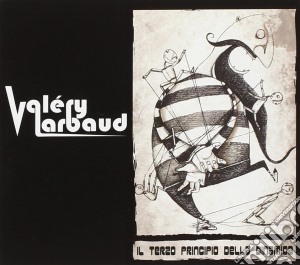 Valery Larbaud - Il Terzo Principio Della Dinamica cd musicale di Larbaud Valery