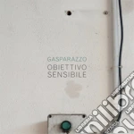 Gasparazzo - Obiettivo Sensibile cd