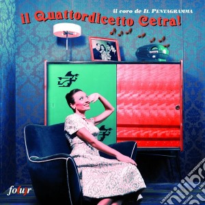 Quattordicetto Cetra (Il) - Il Coro Del Pentagramma cd musicale di Il quattordicetto cetra