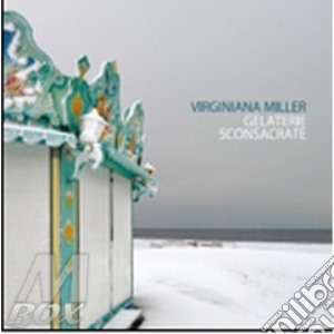 Gelaterie sconsacrate cd musicale di Virginiana Miller