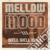Mellow Mood - Well Well Well cd