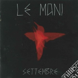 Mani (Le) - Settembre cd musicale di Mani Le