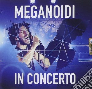 Meganoidi - In Concerto cd musicale di Meganoidi