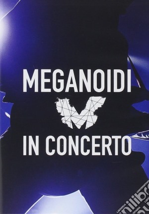 (Music Dvd) Meganoidi - Meganoidi In Concerto cd musicale