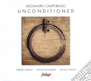 Alessandro Campobasso - Unconditioned cd musicale di Alessandro Campobasso