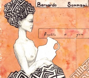 Bernardo Sommani - Rivestito Di Gioia cd musicale di Sommani Bernardo