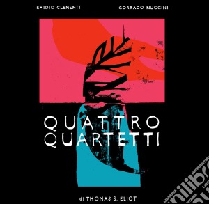Emidio Clementi / Corrado Nuccini - I Quattro Quartetti cd musicale di Emidio Clementi / Nuccini C.