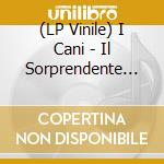 (LP Vinile) I Cani - Il Sorprendente Album D'Esordio Dei Cani vinile