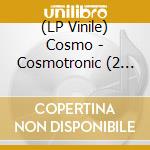 (LP Vinile) Cosmo - Cosmotronic (2 Lp) vinile