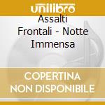 Assalti Frontali - Notte Immensa cd