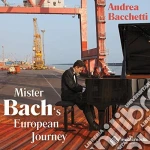 Andrea Bacchetti: Mister Bach's European Journey cd