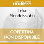 Felix Mendelssohn cd
