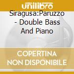 Siragusa:Paruzzo - Double Bass And Piano cd