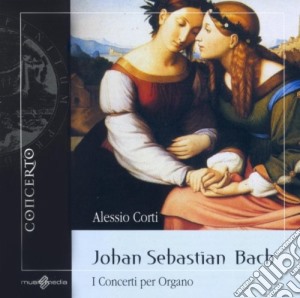 Johann Sebastian Bach - I Concerti Per Organo cd musicale di Johann Sebastian Bach