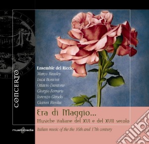 Era Di Maggio - Musiche Italiane Del Xvi E Xvii Secolo cd musicale di Era Di Maggio