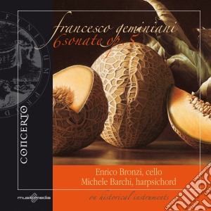 Francesco Geminiani - Sei Sonate Per Violoncello E Basso Continuo Op.5 cd musicale di Geminiani Francesco