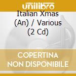Italian Xmas (An) / Various (2 Cd) cd musicale di Concerto