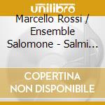 Marcello Rossi / Ensemble Salomone - Salmi & Sonate 1 cd musicale di Marcello Rossi / Ensemble Salomone