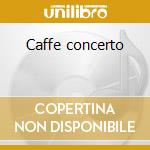 Caffe concerto cd