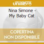 Nina Simone - My Baby Cat cd