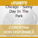 Chicago - Sunny Day In The Park cd