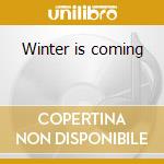 Winter is coming cd