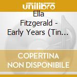 Ella Fitzgerald - Early Years (Tin Case) cd musicale di Ella Fitzgerald