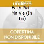 Edith Piaf - Ma Vie (In Tin) cd