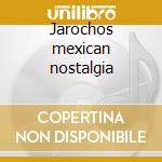 Jarochos mexican nostalgia cd