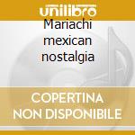 Mariachi mexican nostalgia cd
