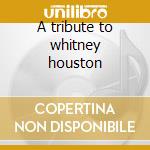 A tribute to whitney houston cd