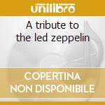 A tribute to the led zeppelin cd