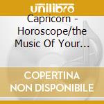 Capricorn - Horoscope/the Music Of Your Sign cd