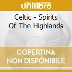 Celtic - Spirits Of The Highlands cd