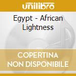 Egypt - African Lightness cd musicale di STRAYBIZER SERENA