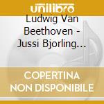 Ludwig Van Beethoven - Jussi Bjorling Lieder (2 Cd) cd musicale di Ludwig Van Beethoven
