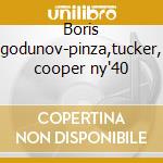 Boris godunov-pinza,tucker, cooper ny'40 cd