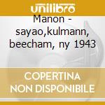 Manon - sayao,kulmann, beecham, ny 1943 cd musicale di Massenet