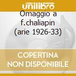 Omaggio a f.chaliapin (arie 1926-33) cd